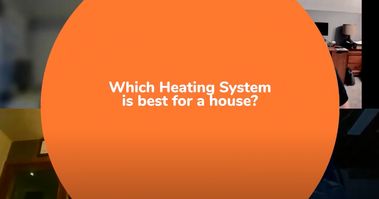 Which heating system is best for my house?